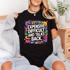 Expensive Difficult Talks Back Funny Sarcastic Ready to Press DTF Transfer for Dtf