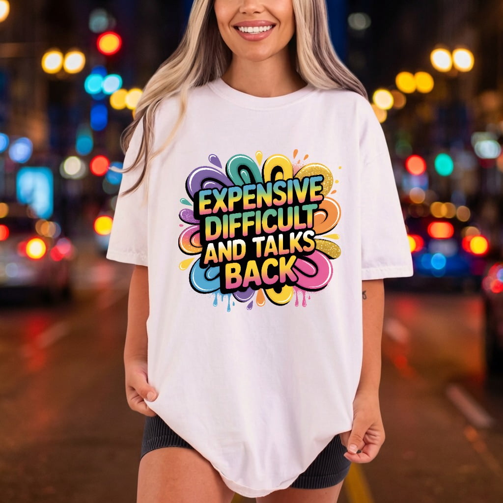 Expensive Difficult Talks Back Mom Funny Ready to Press DTF Transfer for Dtf