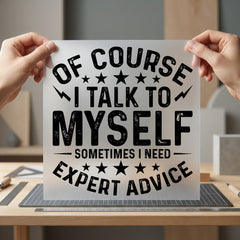 Expert Advice Quote Humorous Funny Sarcastic Ready to Press DTF Transfer for Dtf