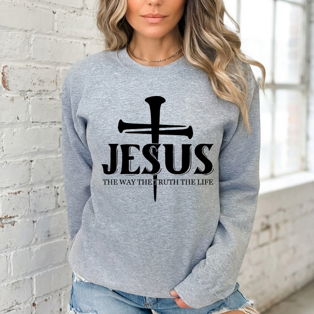 Jesus The Way The Truth The Life | Cross & Faith Sweatshirt