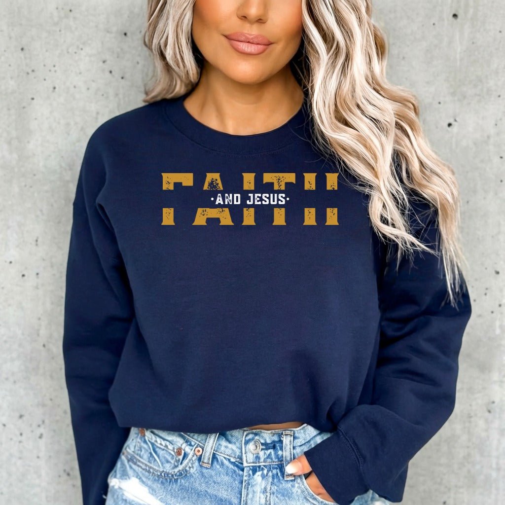 Faith and Jesus | Bold Declaration Sweatshirt - Luckets.com