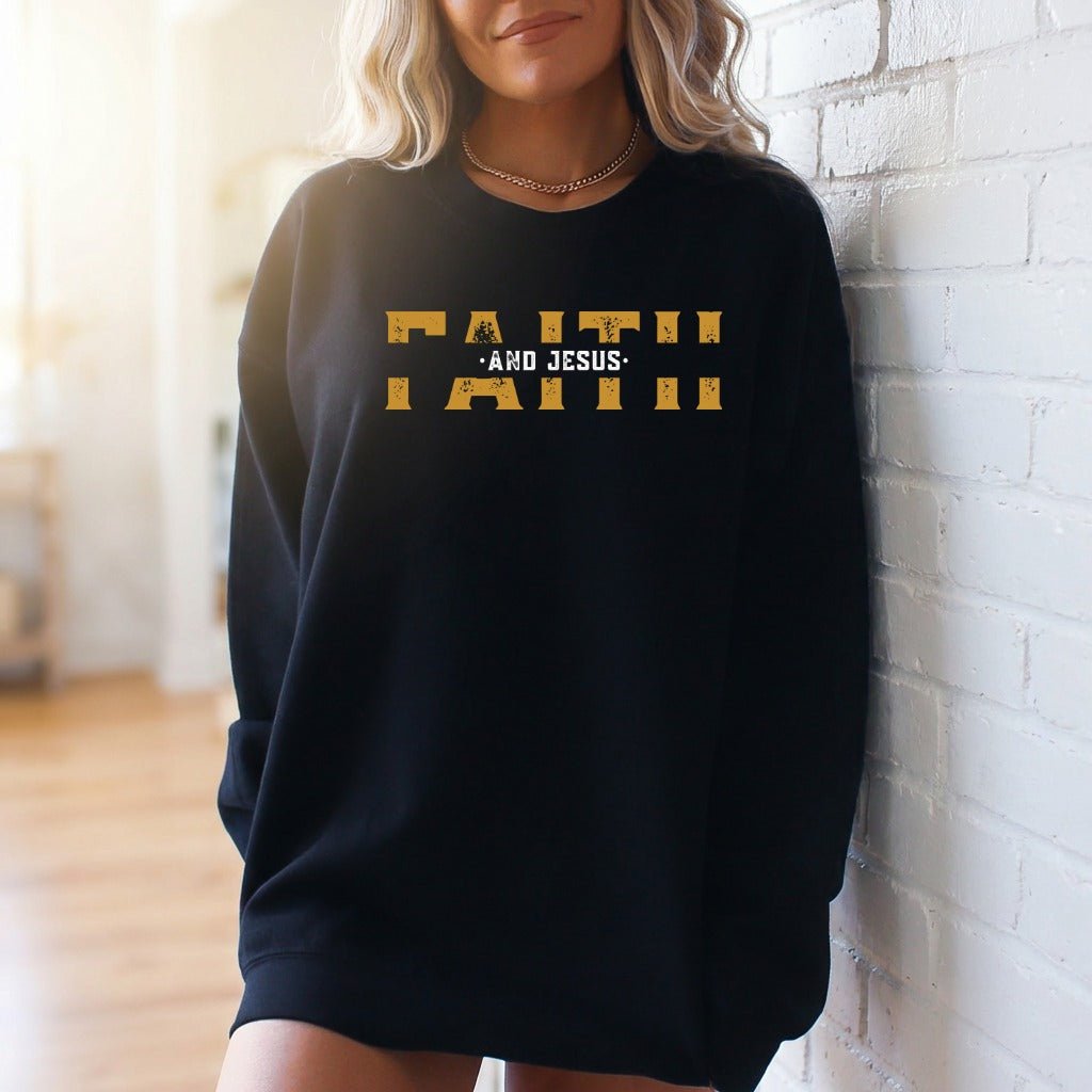 Faith and Jesus | Bold Declaration Sweatshirt - Luckets.com