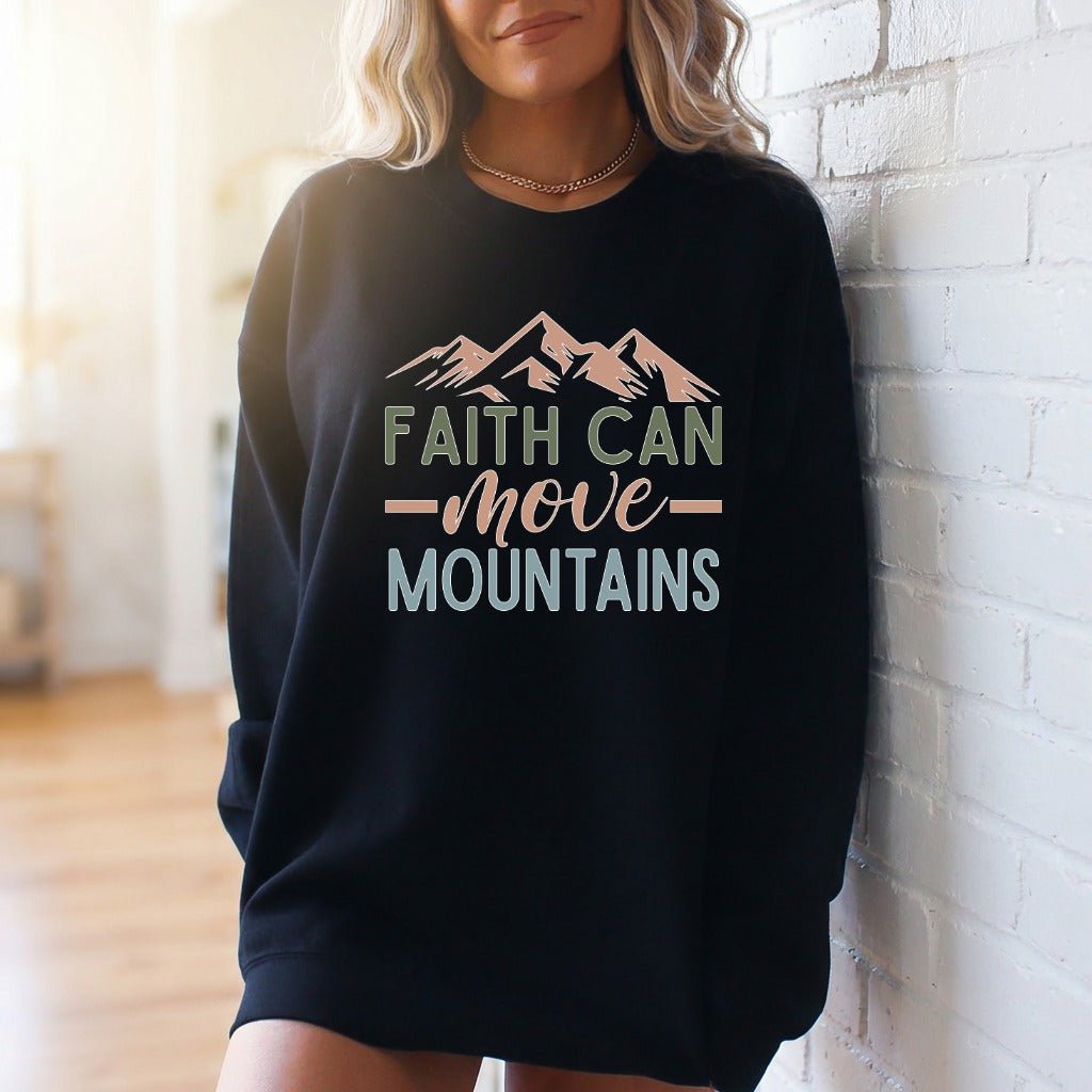 Faith Can Move Mountains | Affirmation & Faith Sweatshirt - Luckets.com