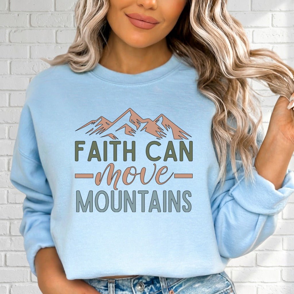 Faith Can Move Mountains | Affirmation & Faith Sweatshirt - Luckets.com