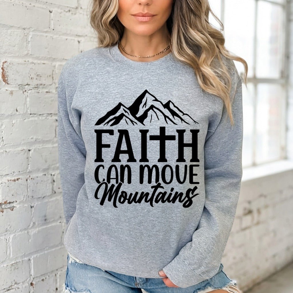 Faith Can Move Mountains | Strength & Resilience Sweatshirt - Luckets.com