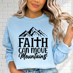Faith Can Move Mountains | Strength & Resilience Sweatshirt - Luckets.com