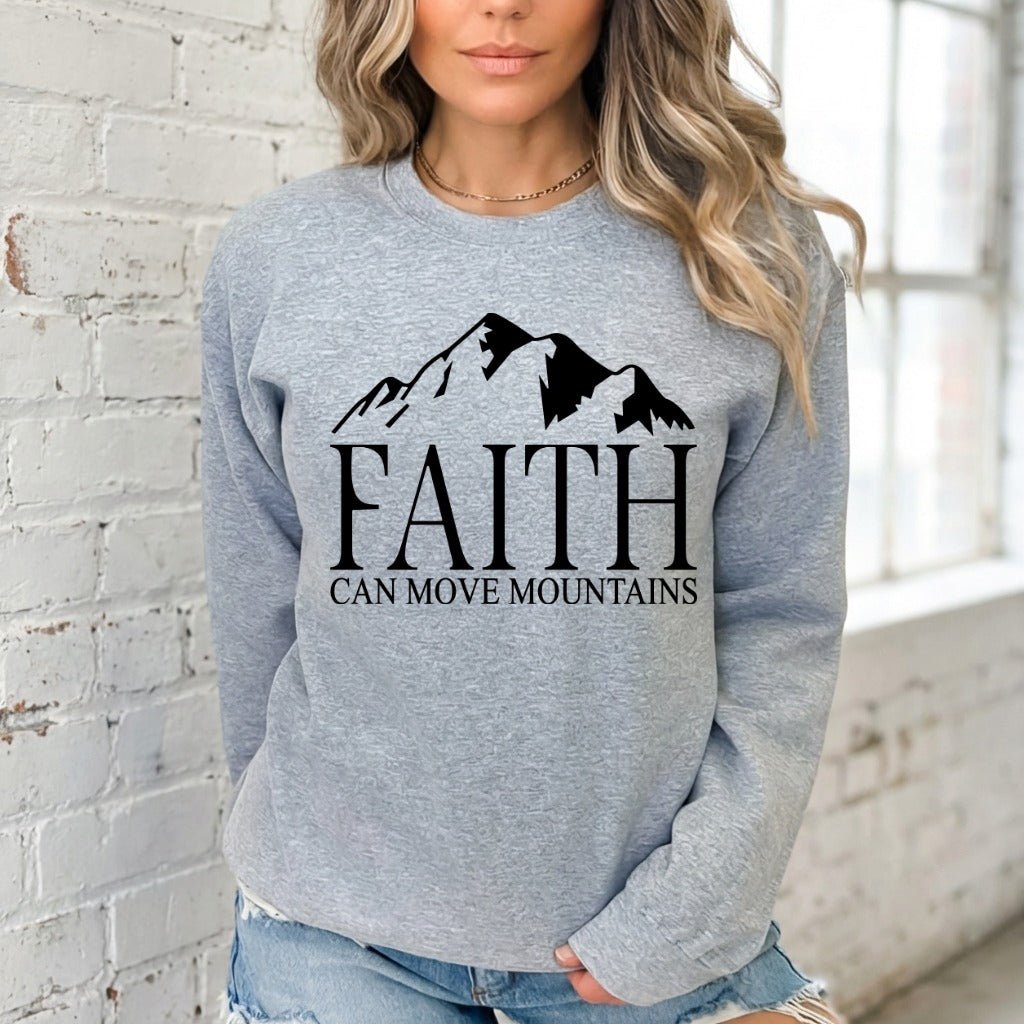 Faith Can Move Mountains | Strength & Serenity Sweatshirt - Luckets.com