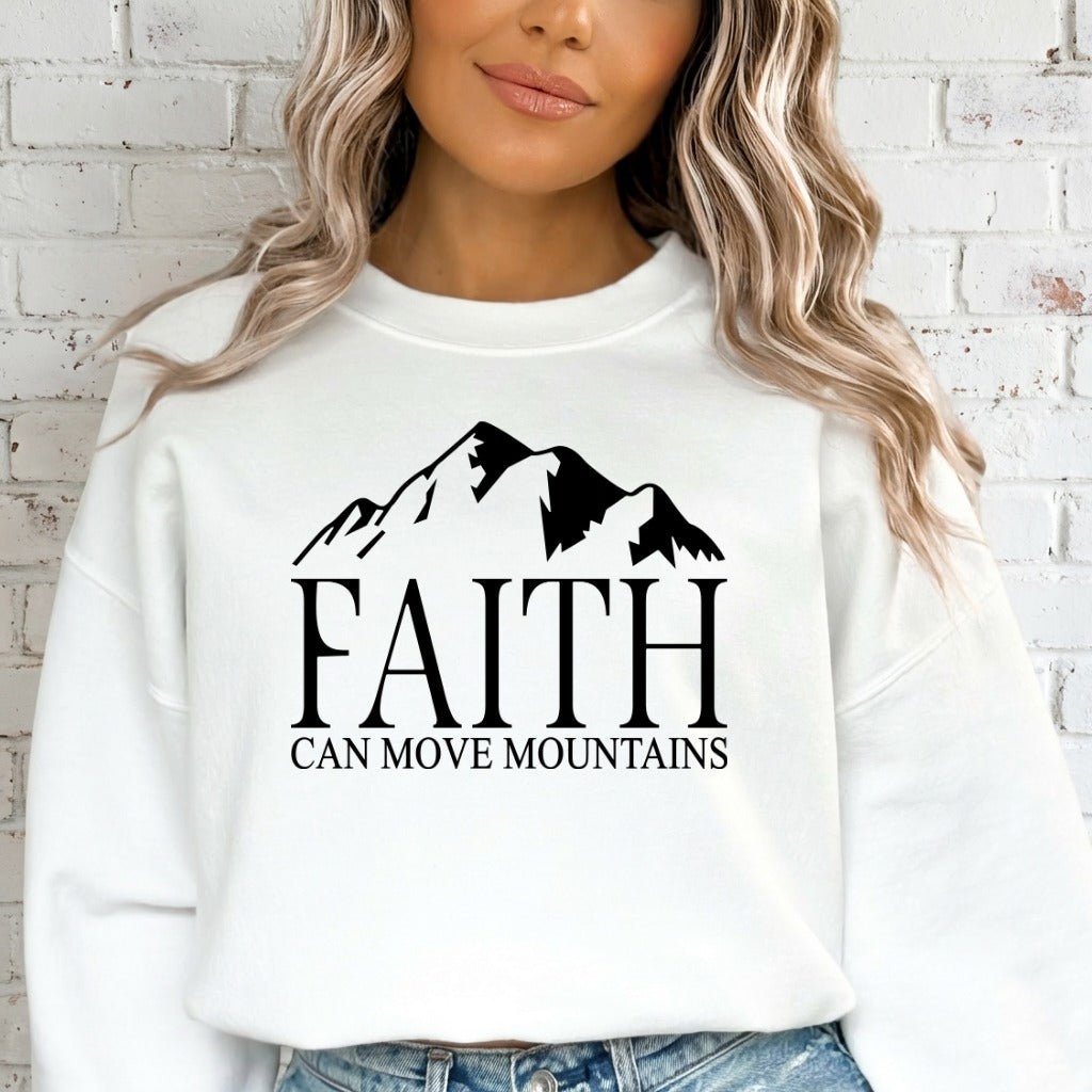 Faith Can Move Mountains | Strength & Serenity Sweatshirt - Luckets.com