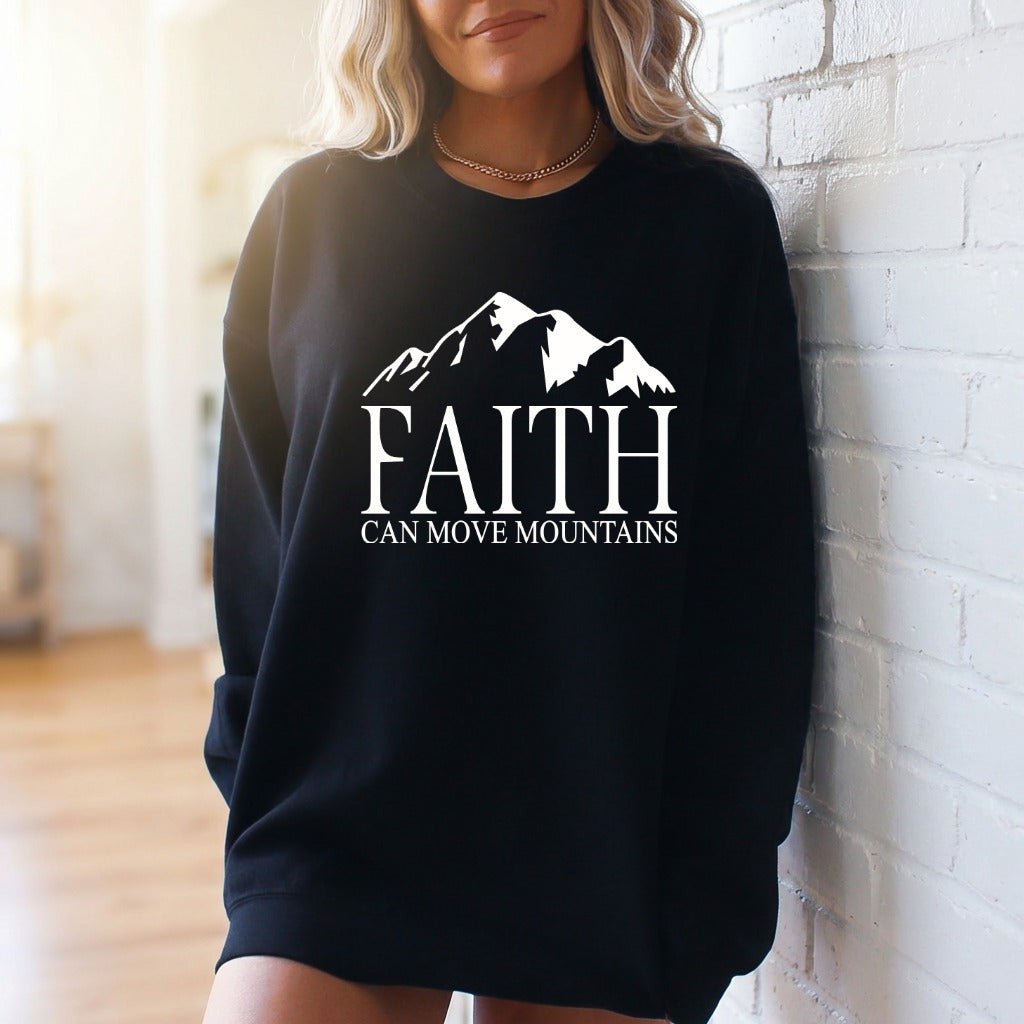 Faith Can Move Mountains | Strength & Serenity Sweatshirt - Luckets.com