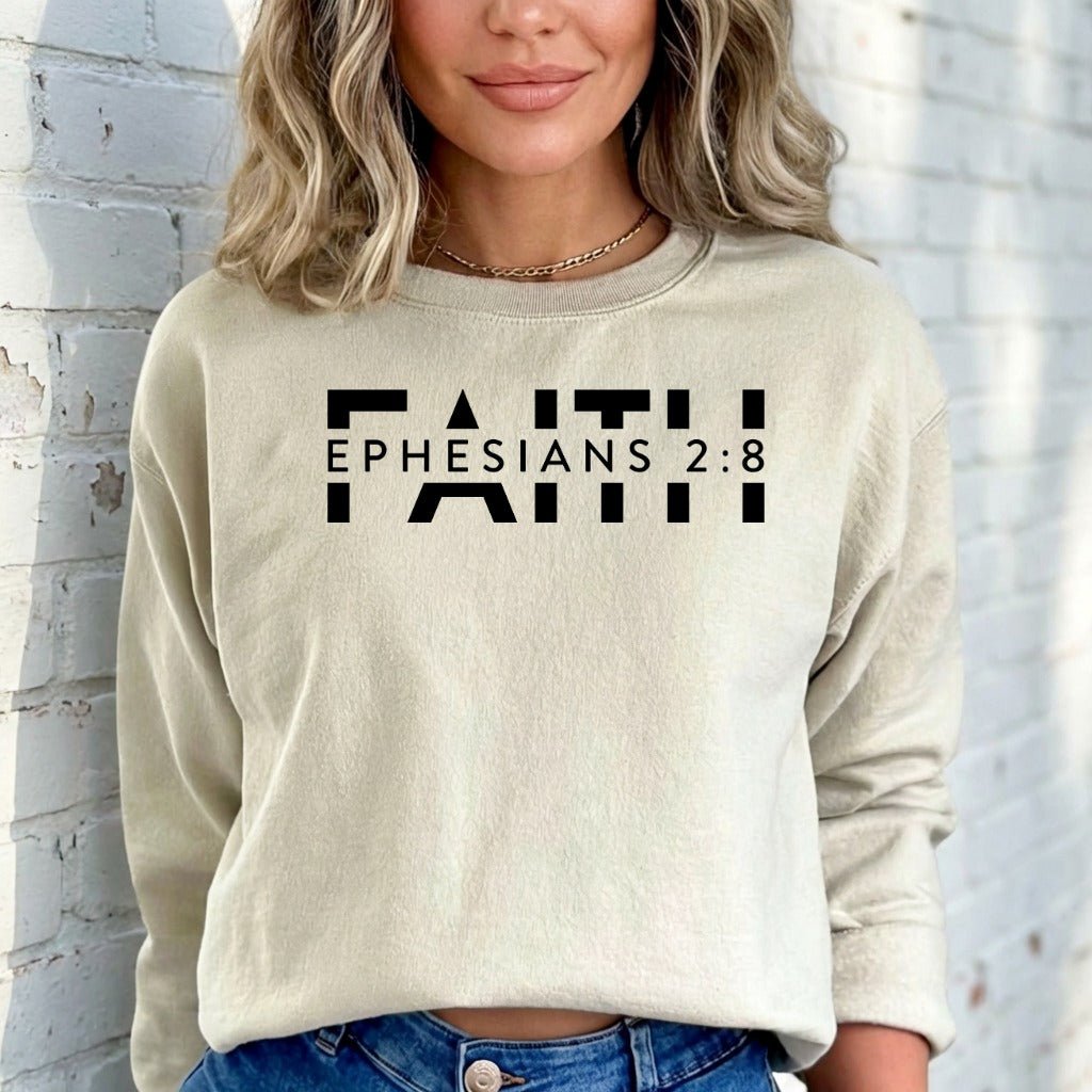Faith Ephesians 2:8 | Scripture & Modern Truth Sweatshirt - Luckets.com