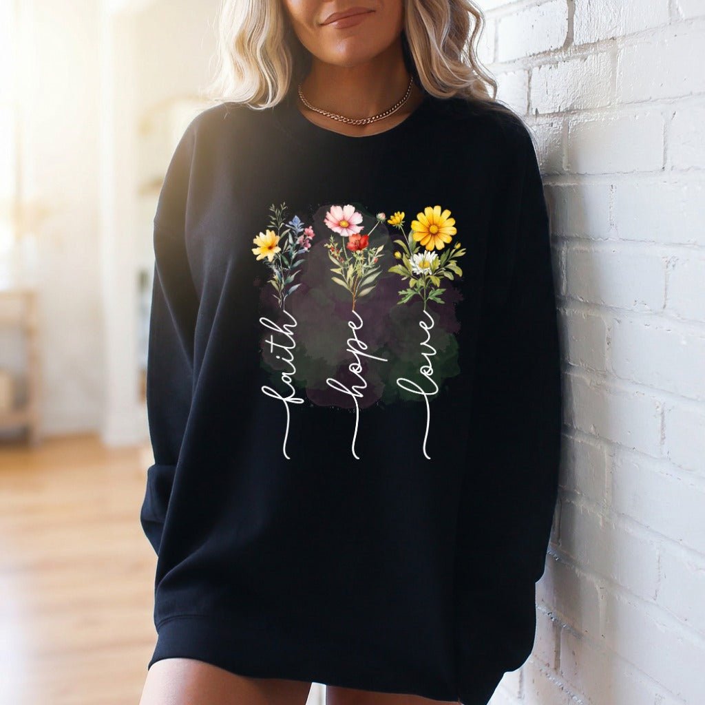 Faith Hope Love Flowers | Christian Floral Sweatshirt - Luckets.com
