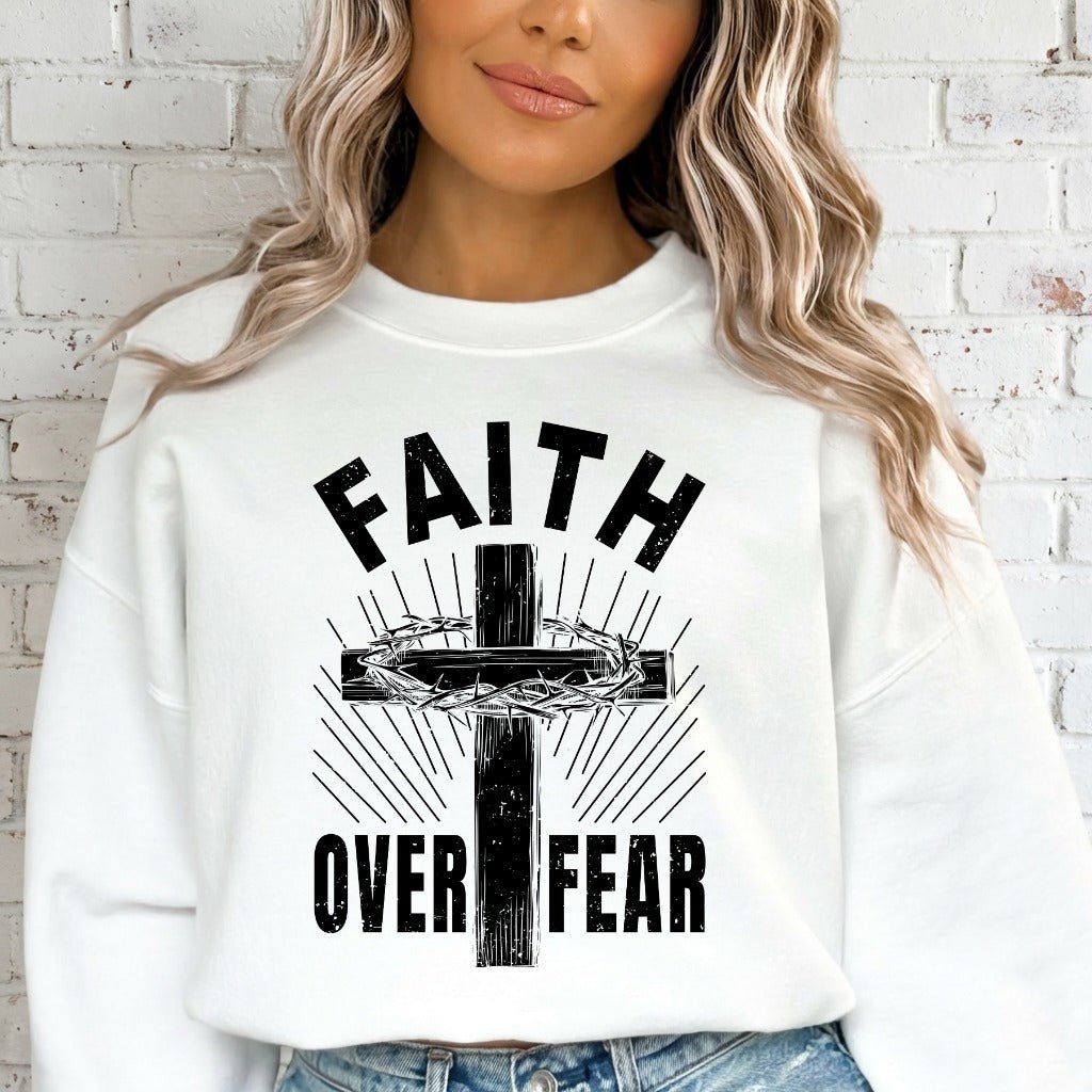 Faith Over Fear | Bold Christian Statement Sweatshirt - Luckets.com