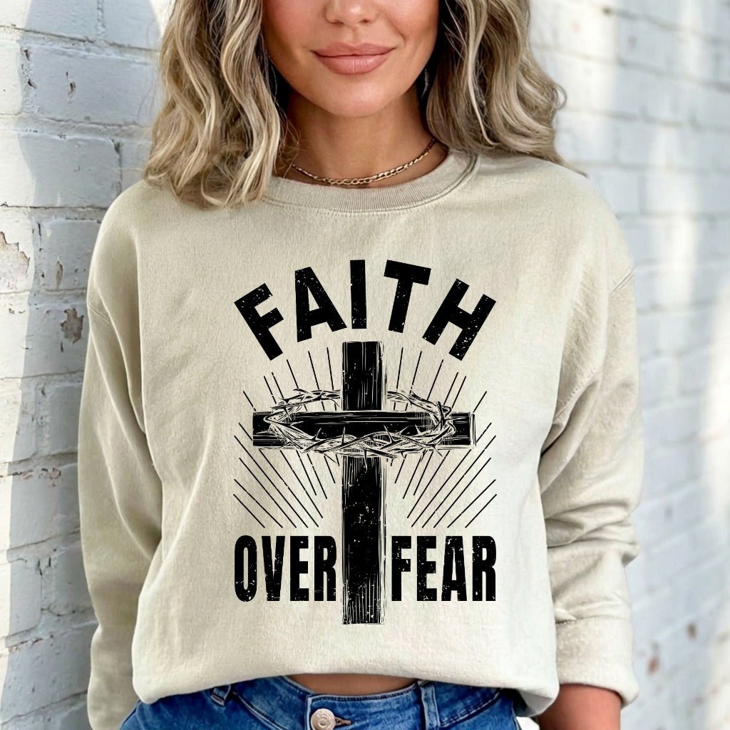 Faith Over Fear | Bold Christian Statement Sweatshirt - Luckets.com