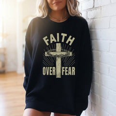 Faith Over Fear | Bold Christian Statement Sweatshirt - Luckets.com
