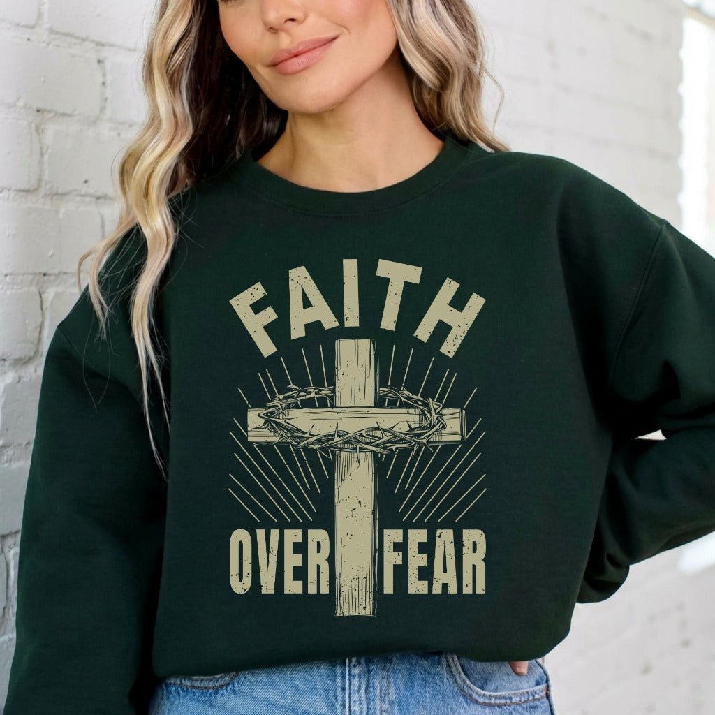 Faith Over Fear | Bold Christian Statement Sweatshirt - Luckets.com