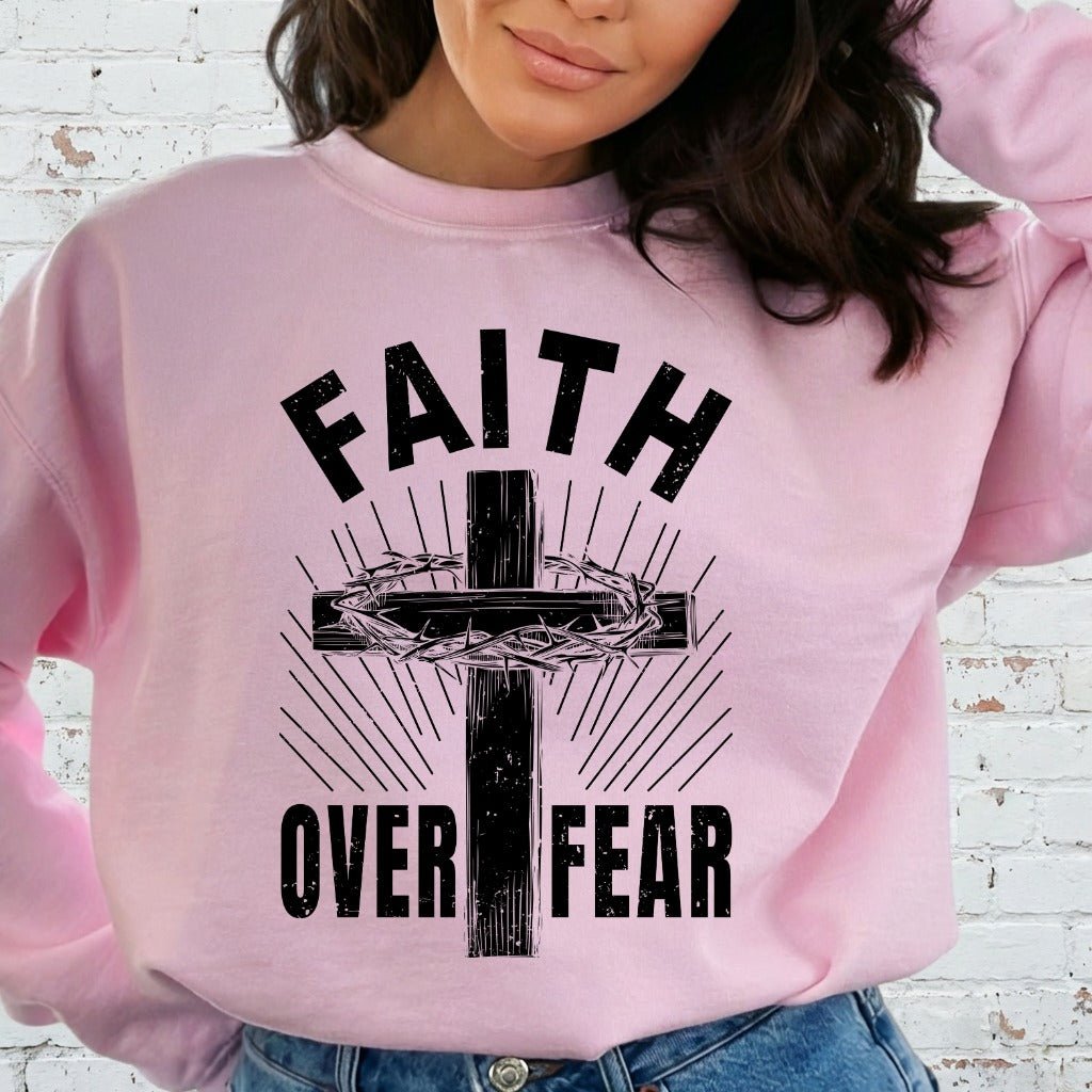 Faith Over Fear | Bold Christian Statement Sweatshirt - Luckets.com