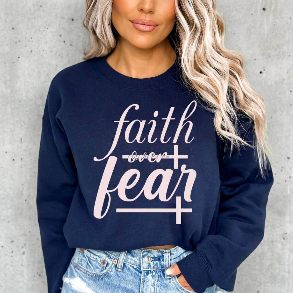 Faith Over Fear | Empowering Scripture Sweatshirt - Luckets.com