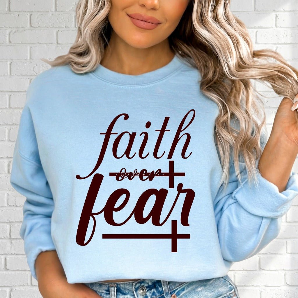 Faith Over Fear | Empowering Scripture Sweatshirt - Luckets.com
