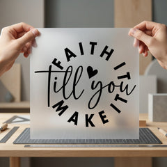 Faith Till You Make Christian Faith Ready to Press DTF Transfer for Dtf