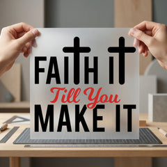 Faith Till You Make Christian Faith Ready to Press DTF Transfer for Dtf