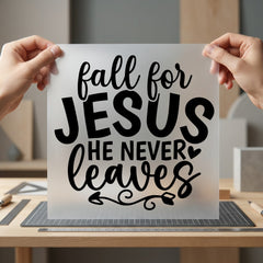 Fall Jesus Never Leaves Christian Faith Ready to Press DTF Transfer for Dtf