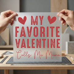 Favorite Valentine Calls Mama Valentine Mom Ready to Press DTF Transfer for Dtf