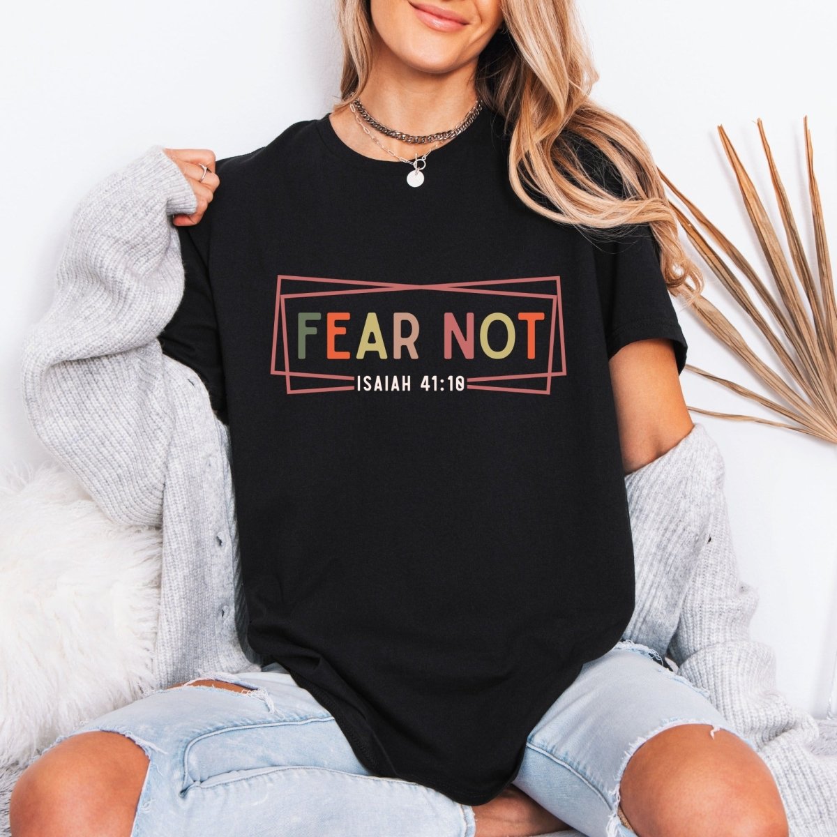 FEAR NOT Isaiah 41:10 | Courageous Faith Tee - Luckets.com