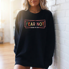 Fear Not Isaiah 41:10 | Scripture Affirmation Sweatshirt - Luckets.com