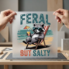 Feral But Salty Raccoon Summer Funny Ready to Press DTF Transfer for Dtf