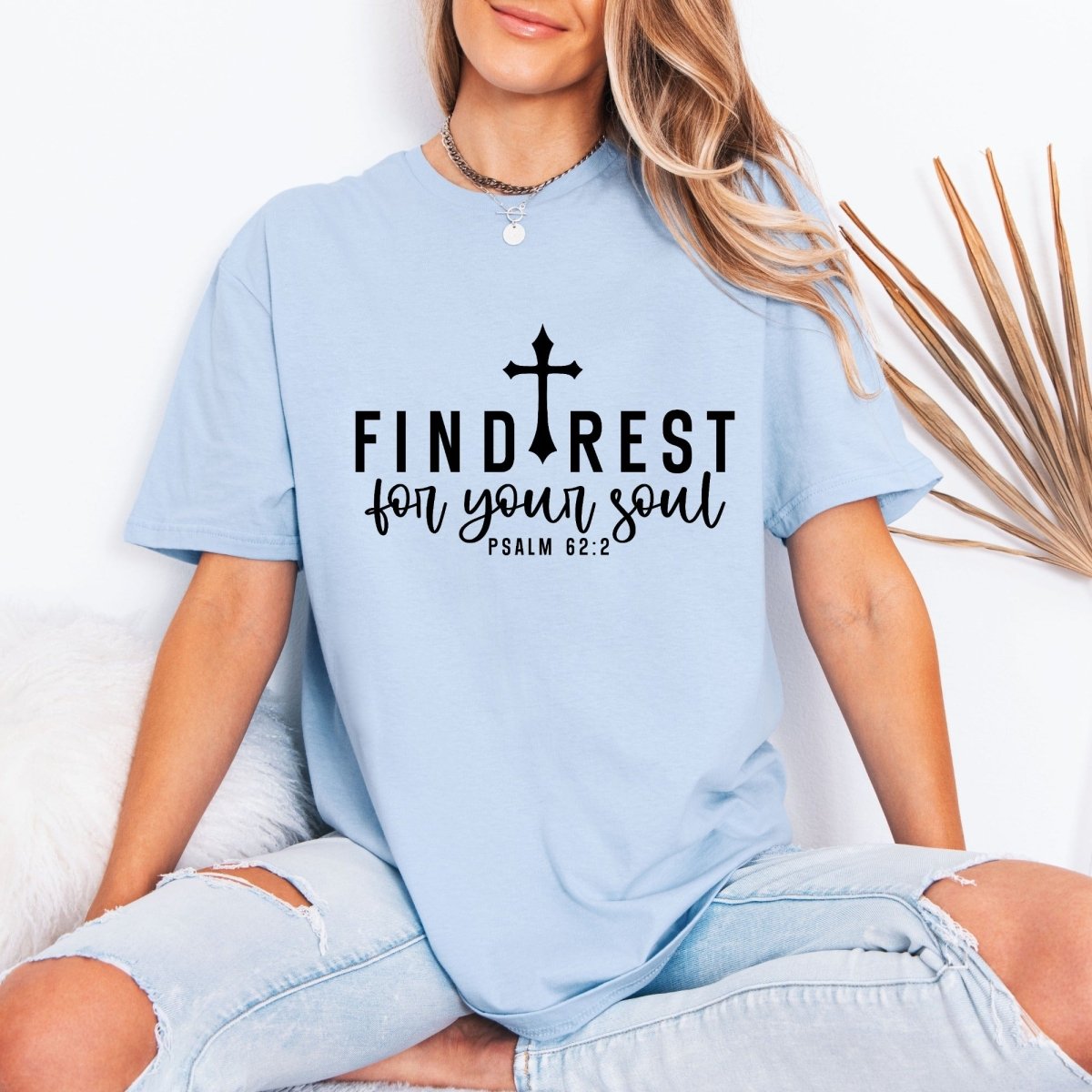 Find Rest For Your Soul | Psalm 62:2 Faith Tee - Luckets.com