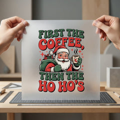 First Coffee Then Christmas Christmas Funny Ready to Press DTF Transfer for Dtf