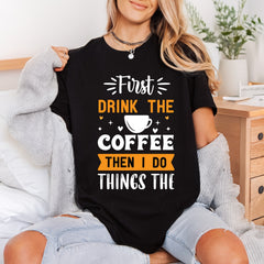 First Drink Coffee Quote Funny Sarcastic Ready to Press DTF Transfer for Dtf