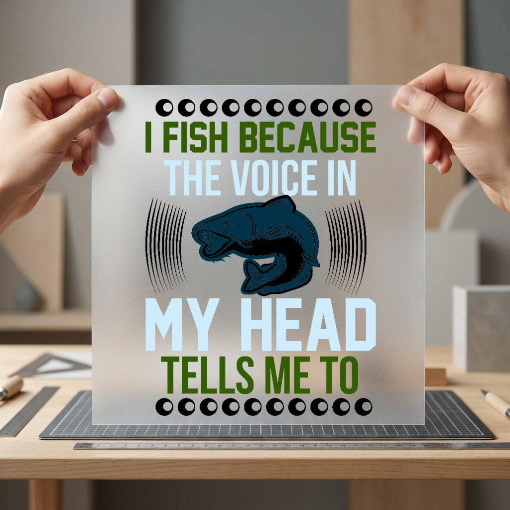 Fish Because Voice Funny Dad Funny Ready to Press DTF Transfer for Dtf