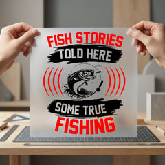 Fish Stories Told Here Dad Grandpa Ready to Press DTF Transfer for Dtf