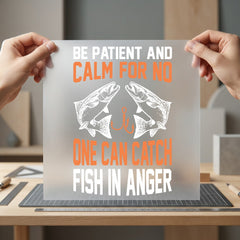 Fishing Patience Quote Angler Dad Grandpa Ready to Press DTF Transfer for Dtf