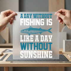 Fishing Sunshine Quote Angler Dad Funny Ready to Press DTF Transfer for Dtf