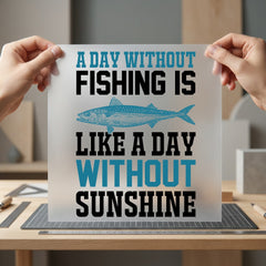 Fishing Sunshine Quote Angler Dad Funny Ready to Press DTF Transfer for Dtf