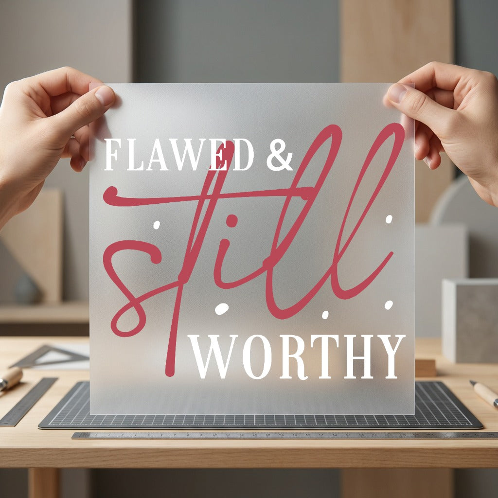 Flawed Still Worthy Motivational Christian Faith Ready to Press DTF Transfer for Dtf