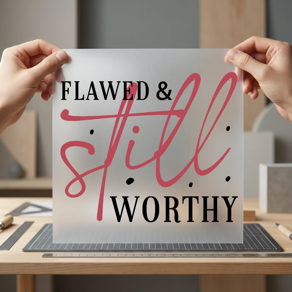 Flawed Still Worthy Motivational Christian Faith Ready to Press DTF Transfer for Dtf