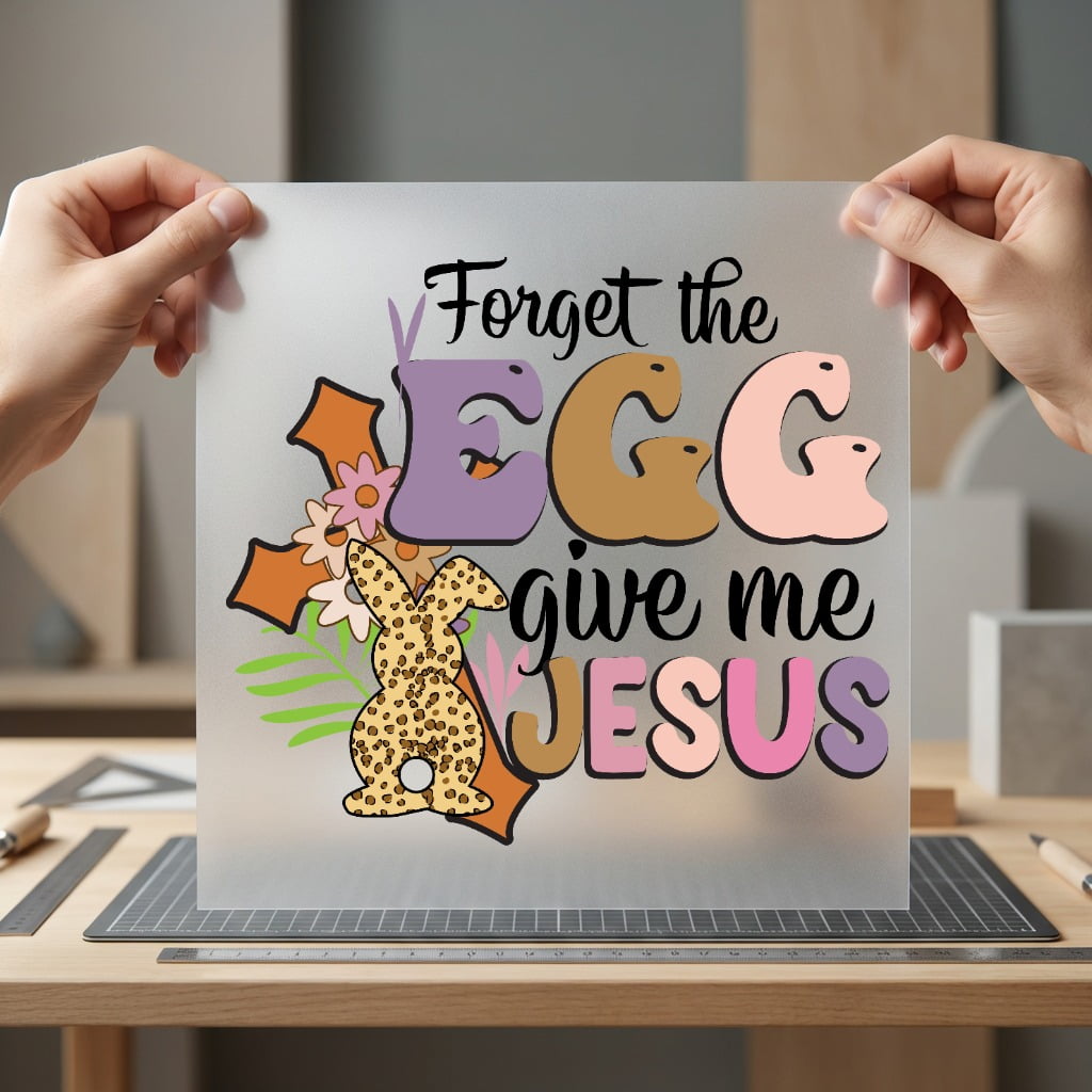 Forget Egg Give Jesus Christian Faith Ready to Press DTF Transfer for Dtf
