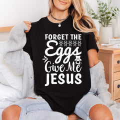 Forget Eggs Give Jesus Christian Faith Ready to Press DTF Transfer for Dtf
