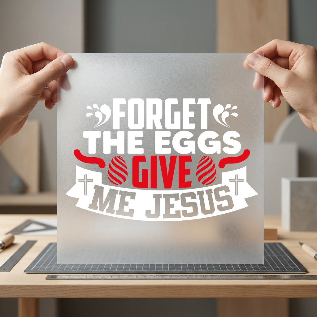 Forget Eggs Give Jesus Christian Faith Ready to Press DTF Transfer for Dtf