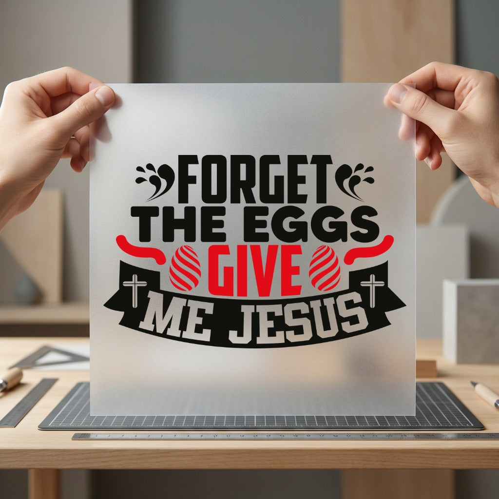 Forget Eggs Give Jesus Christian Faith Ready to Press DTF Transfer for Dtf