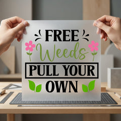 Free Weeds Pull Own Funny Ready to Press DTF Transfer for Dtf