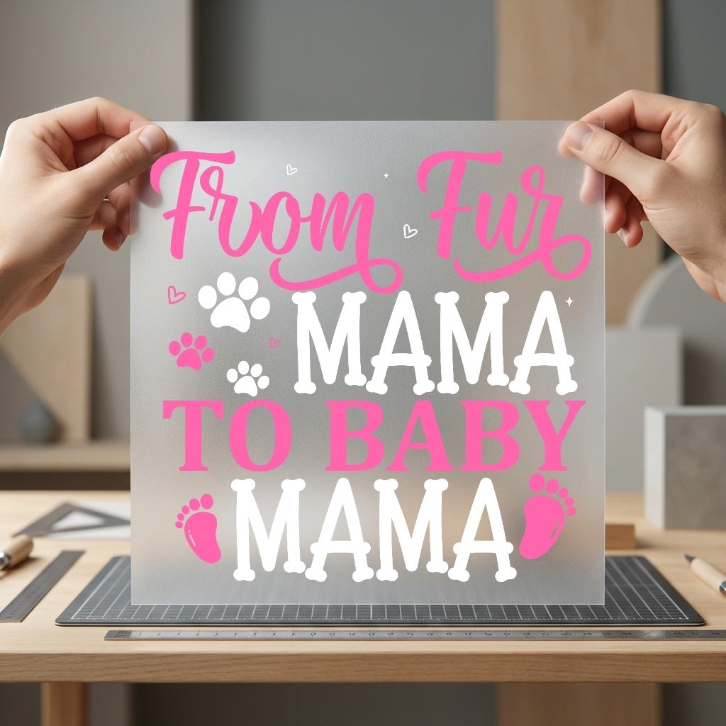 From Fur Mama Baby Mom Dad Ready to Press DTF Transfer for Dtf