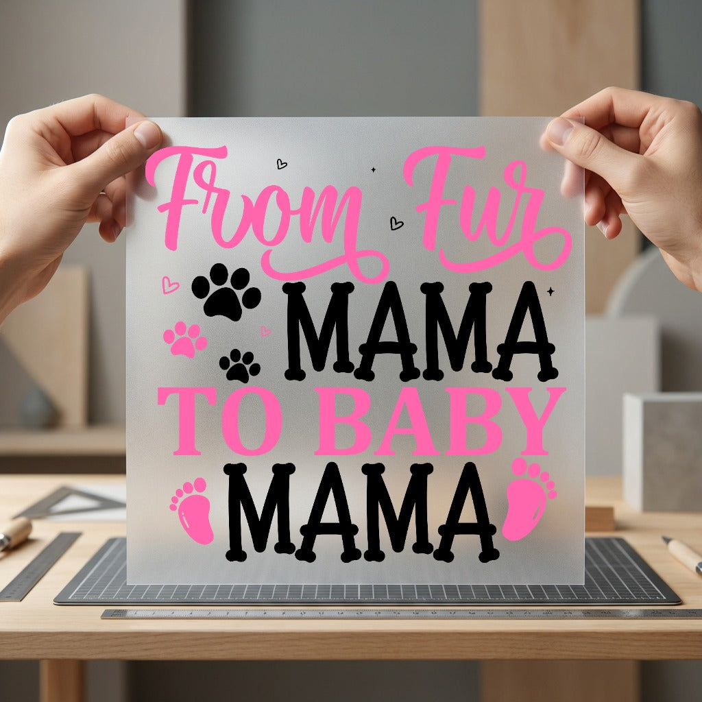 From Fur Mama Baby Mom Dad Ready to Press DTF Transfer for Dtf