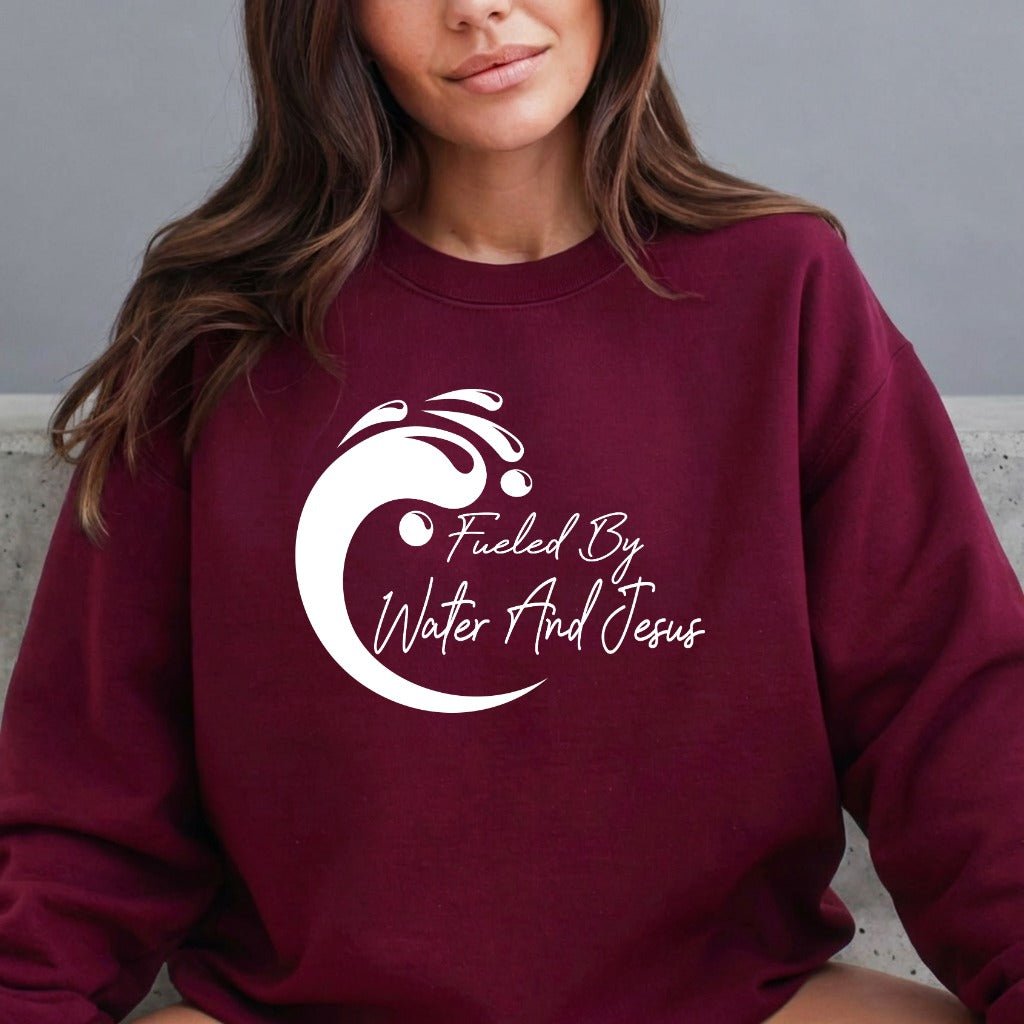 Fueled By Water And Jesus | Christian Faith Sweatshirt - Luckets.com