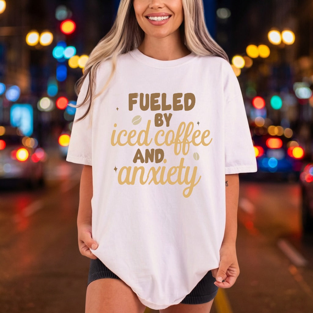 Fueled Iced Coffee Anxiety Funny Sarcastic Ready to Press DTF Transfer for Dtf