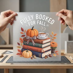 Fully Booked Fall Cozy Fall Autumn Ready to Press DTF Transfer for Dtf