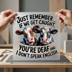 Funny Cow Quote Just Funny Sarcastic Ready to Press DTF Transfer for Dtf